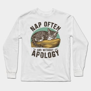 Cat Lovers & Napping Fan - "Nap Often and Without Apology" Long Sleeve T-Shirt